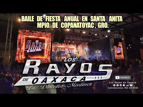 LOS  RAYOS DE OAXACA  # 2 BAILE DE FIESTA ANUAL EN SANTA ANITA MPIO. DE COPANATOYAC GRO.