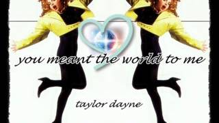 taylor dayne. you meant the world to me