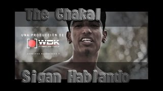 The Chakal- Sigan Hablando    (WDKrecords)