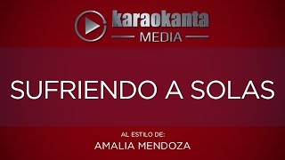 Karaokanta - Amalia Mendoza - Sufriendo a solas