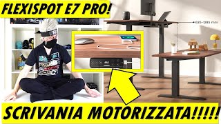 FLEXISPOT E7 PRO scrivania elettrica regolabile in altezza recensione unboxing scrivania motorizzata
