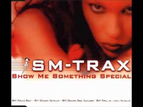 SM-Trax - Show Me Something Special (SM Organ Dub Version)