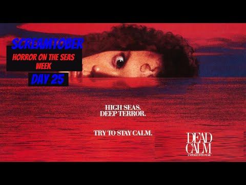 Screamtober 2025-Day 25-DEAD CALM (1989)