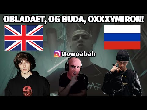 WHO IS MY FAVOURITE?! UK REACTS 🇬🇧 🇷🇺 OBLADAET, OG BUDA, OXXXYMIRON | REACTION | RUSSIAN MUSIC