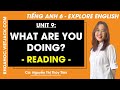 Tiếng Anh 6 Unit 9 | Reading Explore | What are you doing - trang 96, 97 Explore English (HAY NHẤT)