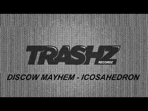 Discow Mayhem - Icosahedron [Trashz Recordz]