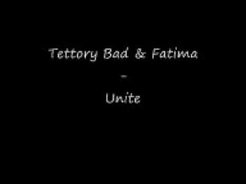 Tettory Bad ft. Fatima - Unite