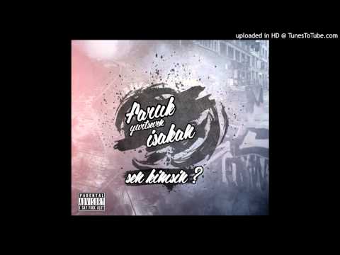 Faruk Yurtseven Ft. İsakan - Sen kimsin ?