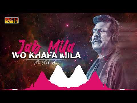 Jab Mila Wo Khafa Mila | Atta Ullah Khan Essa Khailvi | RGH | HD Video