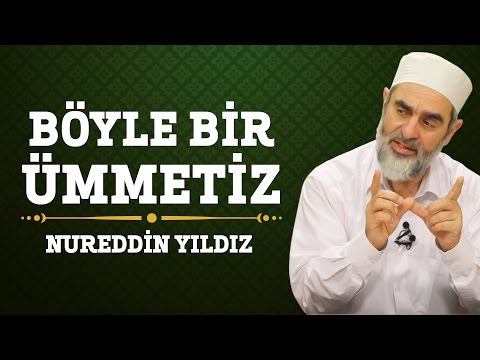 Böyle Bir Ümmetiz - Nureddin Yıldız - (Hayat Rehberi) - Sosyal Doku Vakfı