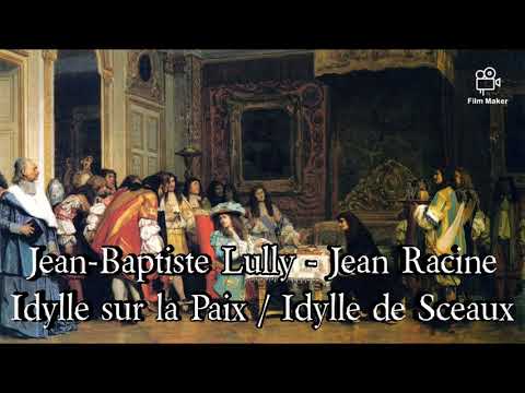 Idylle sur la Paix / Idylle de Sceaux - Jean-Baptiste Lully and Jean Racine (1685)