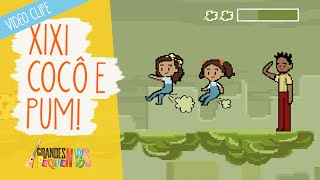 Xixi, Cocô e Pum - Grandes Pequeninos