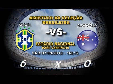 Brasil 6 x 0 Austrália Amistosos da Seleção Brasileira 07/09/2013
