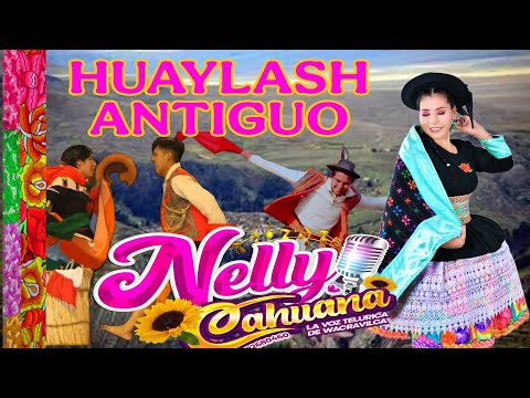 NELLY CAHUANA - MIX HUAYLASH ANTIGUO