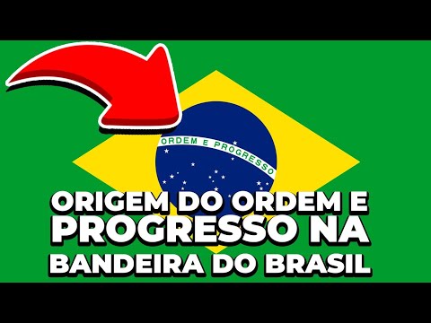 COMO SURGIU O LEMA ORDEM E PROGRESSO DA BANDEIRA DO BRASIL - Ninguém Fala