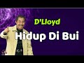 D'Lloyd  -  Hidup Di Bui  (Lirik Lagu)