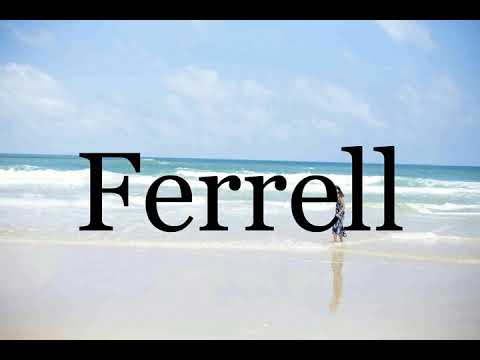 How To Pronounce Ferrell🌈🌈🌈🌈🌈🌈Pronunciation Of Ferrell
