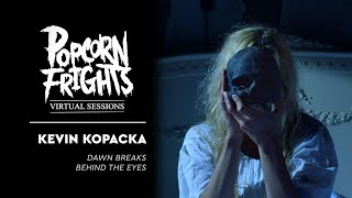 Popcorn Frights Virtual Sessions: Director Kevin Kopacka