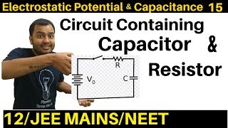 Electrostatic Potential n Capacitance 15 : Circuits with Capacitor and Resistor both :JEE MAINS/NEET