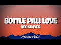 Neo – Bottle Pali Love (Lyrics)