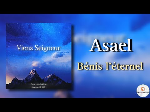 Asael || Bénis L'éternel || Cantique 2025 Nouvel Album Disponible Pour L'œuvre De Conflans ||