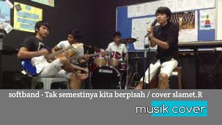 Download lagu Soft band-Tak semestinya kita berpisah /cover slamet.R mp3 Download lagu Soft band-Tak semestinya kita berpisah /cover slamet.R mp3