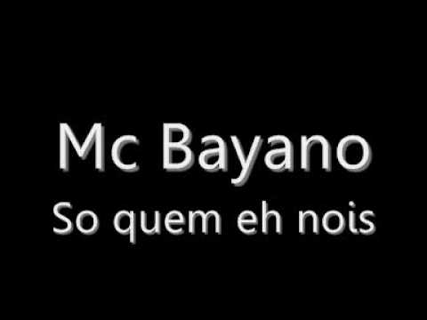 Mc Bayano - So quem eh nois