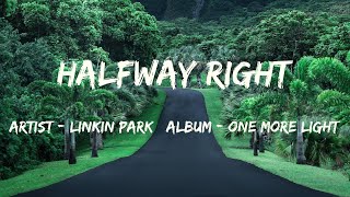 Halfway Right (Lyrics) - Linkin Park