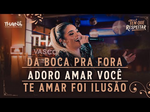 Thayná Vasconcelos - Da Boca Pra Fora / Adoro Amar Você / Te Amar Foi Ilusão (Videoclipe Oficial)