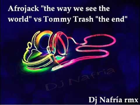 Afrojack "The way we see the world" vs Tommy Trash "The end" dj Nafría