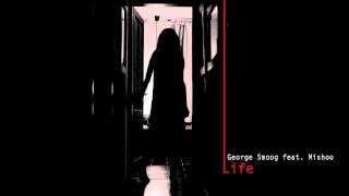 George Smoog feat. Mishoo: Life