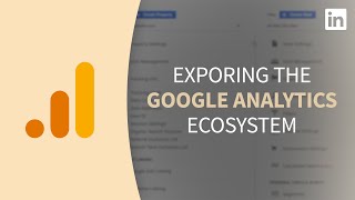 Google Analytics Tutorial - Explore the ecosystem