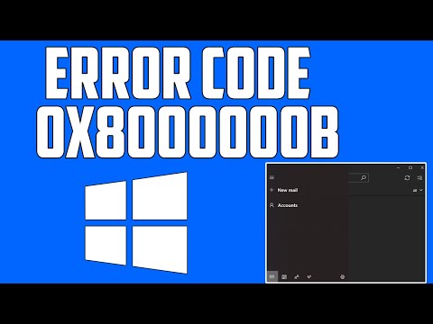 How to fix Error Code 0x8000000b in Windows 10 Mail...