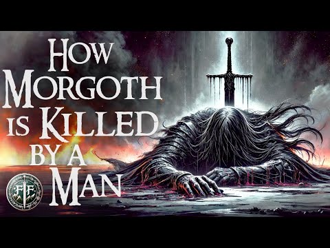 How Morgoth is Killed by a Man & The End of Arda | Dagor Dagorath