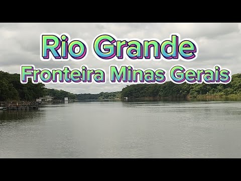 Rio Grande Fronteira Minas Gerais