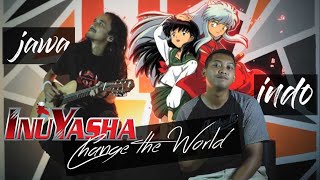 Download lagu 『change the world』Ost. inuyasha cover Indonesia x jawa by hobi dolanan feat ndruw neverend mp3