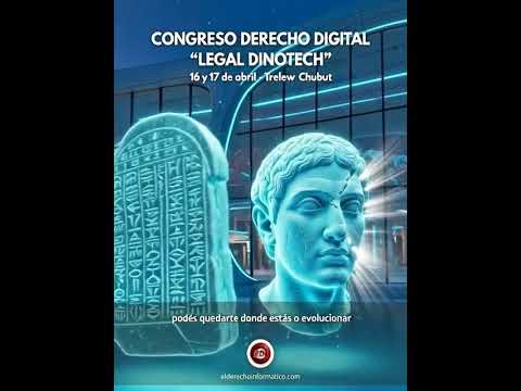 CONGRESO DE DERECHO DIGITAL LEGAL DINOTECH #DerechoDigital #IA #legaltech