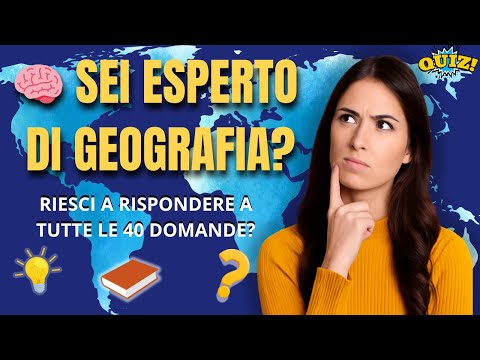 Quiz Geografia Estremo: Scopri Quanto Sei Esperto in 40 Domande! 🧠
