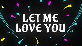 DJ Snake ft. Justin Bieber - Let Me Love You [Lyric Video]