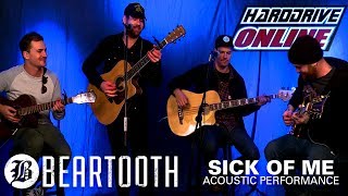 BEARTOOTH - SICK OF ME acoustic performance