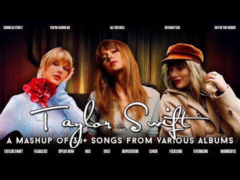 Taylor Swift: The Eras Mashup | A Mashup of 30+ Songs from Various Albums // by CosmicMashups