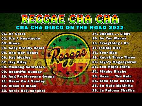 OH CAROL, IT'S HEARTACHE, DIANA✨ TOP 100 CHA CHA DISCO ON THE ROAD 2022 💖 REGGAE NONSTOP COMPILATION