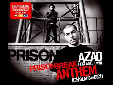 Azad Feat  Adel Tawil   Prison break anthem ich glaub an dich