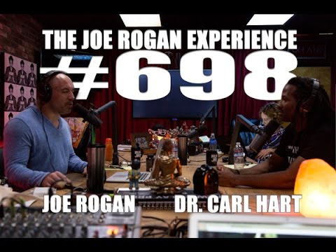 Joe Rogan Experience #698 - Dr. Carl Hart