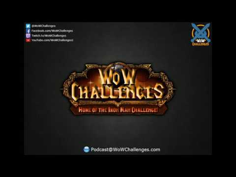 WoW Challenges Podcast - Ep.70 - I Want to Kill It, Not Tickle It