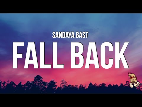 Sandaya Bast - Fall Back (Lyrics)