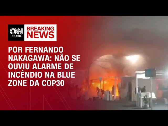 Incêndio na COP30: Não se ouviu alarme na Blue Zone | CNN 360°