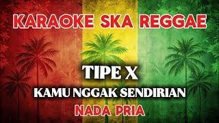 Download lagu Karaoke ska reggae🎺TipeX Kamu nggak sendirina mp3