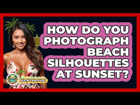 How Do You Photograph Beach Silhouettes At Sunset? - Beach Tour Guide