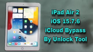 How To iPad Air 2 iOS 15.7.6 iCloud Bypass By Unlock Tool Easy Method